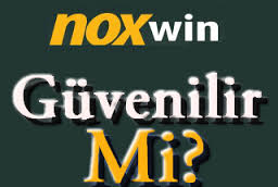 Noxwin Güvenilir mi? Noxwin Şikayet